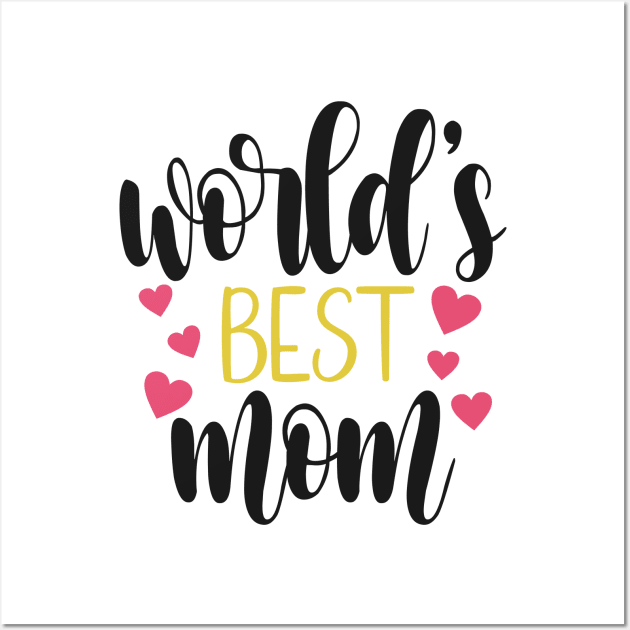 World's Best Mom Mother's Day Inspirational Quote Wall Art by Jasmine Anderson